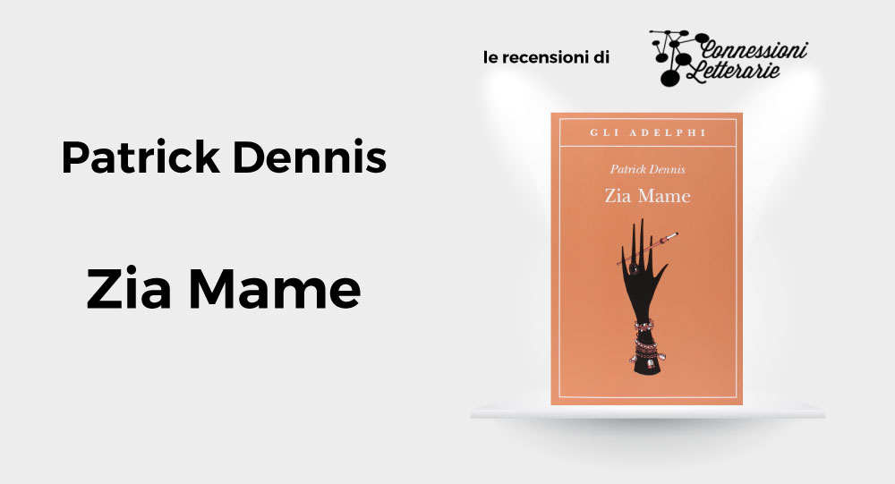 Zia Mame di Patrick Dennis: recensione libro